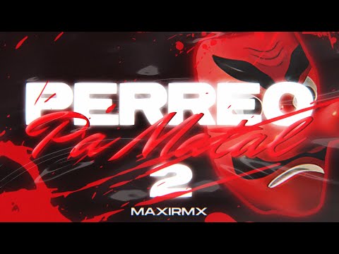 PERREO PA MATAL 2👺 - MAXIRMX