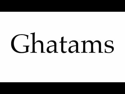How to Pronounce Ghatams