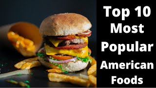 Top 10 Most Popular American Food