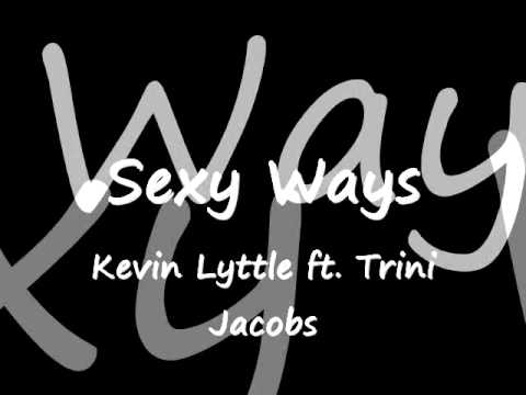Sexy Ways -Kevin Lyttle ft. Trini Jacobs