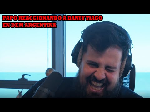 PAPO REACCIONANDO A DANI Y TIAGO EN DEM ARGENTINA