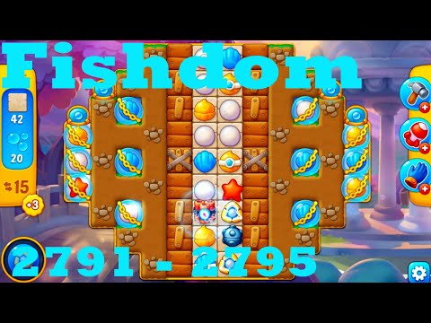 Fishdom Level 2791 - 2795 HD Walkthrough | 3 - match game | gameplay | android | ios | pc | app