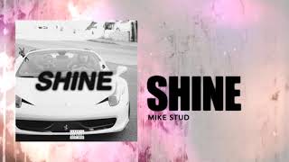 Mike Stud - Shine feat. Marcus Stroman (Audio)