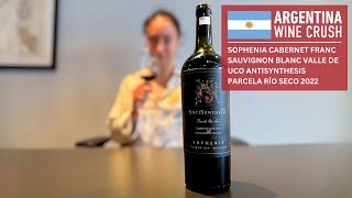 Argentina Wine Crush: Sophenia Cabernet Franc Sauvignon Blanc Valle de Uco AntiSynthesis Parcela Río Seco 2022