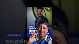🦊👀CRUZEIRO BUSCA PAULINHO para ser NOVO COORDENADOR TÉCNICO do CABULOSO