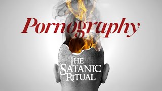 THE ARMY OF SATAN - PART 17 - Pornography (The Demonic Ritual)