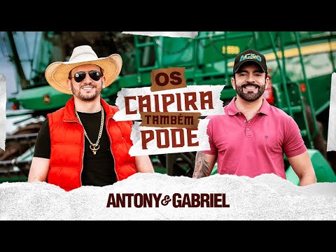 Antony e Gabriel, DJ Kévin - Os Caipira Também Pode (Clipe Oficial)