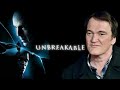 Quentin Tarantino on Unbreakable
