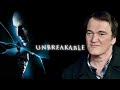 Quentin Tarantino On Unbreakable