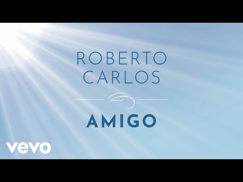 Amigo in Spanish lyrics - Roberto Carlos