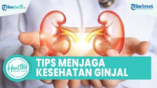 Tips Menjaga Kesehatan Ginjal dengan Pola Hidup Sehat: Kontrol Tekanan Darah hingga Berolahraga