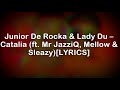 Junior De Rocka & Lady Du – Catalia (ft. Mr JazziQ, Mellow & Sleazy)[LYRICS]