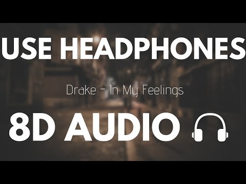Drake - In My Feelings (8D AUDIO)