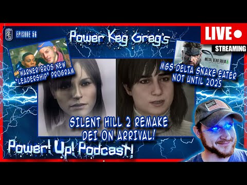 Silent Hill 2 Remake Is DEI On Arrival! Warner Bros. and MSG Delta News | Power!Up!Podcast! Ep: 56