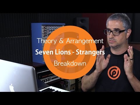 Seven Lions - Strangers | Theory & Arrangement Breakdown