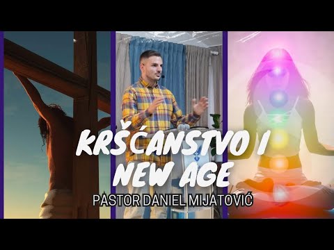 Kršćanstvo i New Age - Daniel Mijatović