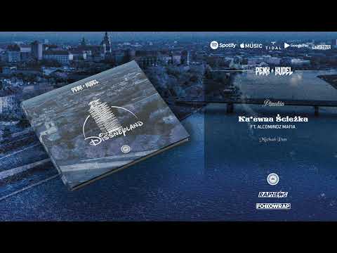 PENX/KUDEL - KU*EWNA ŚCIEŻKA FT. ALCOMINDZ MAFIA | DISSNEYLAND 2022