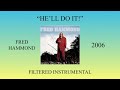 Fred Hammond - He'll Do It! (Filtered Instrumental)
