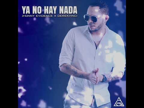 Jhonny Evidence X Derek Vinci - Ya no hay Nada (VIZUALIZER)