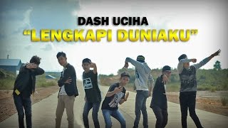 Dash Uciha Lengkapi DuniaKu