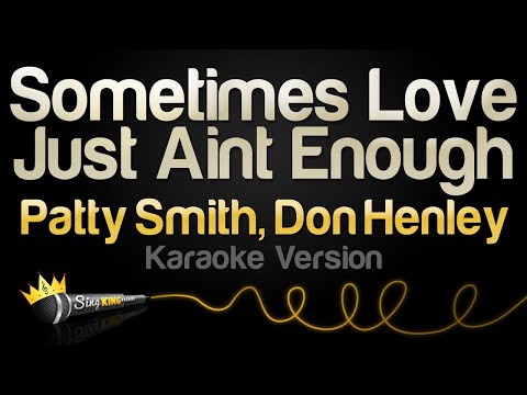 Patty Smyth, Don Henley - Sometimes Love Just Ain't Enough (Karaoke Version)