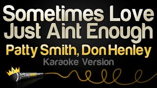 Patty Smyth, Don Henley - Sometimes Love Just Ain&#39;t Enough (Karaoke Version)
