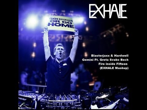 Blasterjaxx & Hardwell vs. Gemini Ft. Greta Svabo Bech - Fire inside Fifteen (EXHALE Mashup)