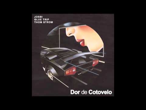 Josbi x Glue Trip - Dor de Cotovelo (Prod. Thom Strom) (Elbow Pain Remix)