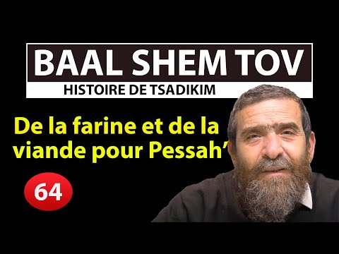 STORY OF TSADIKIM 64 - BAAL SHEM TOV - Flour and Meat for Passover - Avi Assouline