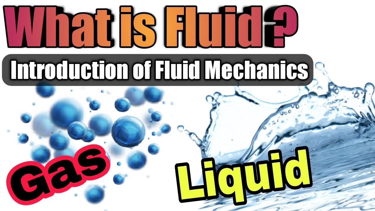 Fluid Mechanics Introduction - What is Fluid ? | Introduction of Fluids | Fluid Dynamics | Fluid