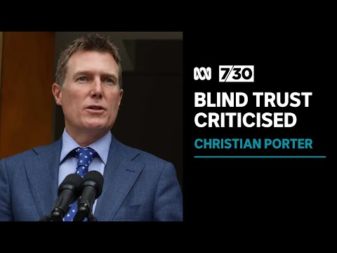 Christian Porter's use of blind trust criticised by both sides of politics | 7.30