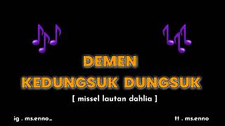 Download lagu DEMEN KEDUNGSUK - DUNGSUK ll MISSEL LAURA DAHLIA ( a kula ngerti aa wadone bli siji ) mp3 Download lagu DEMEN KEDUNGSUK - DUNGSUK ll MISSEL LAURA DAHLIA ( a kula ngerti aa wadone bli siji ) mp3