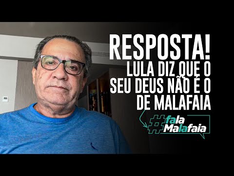 LULA DIZ QUE O SEU DEUS NÃO É O DE MALAFAIA