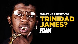 What Happened to Trinidad James?