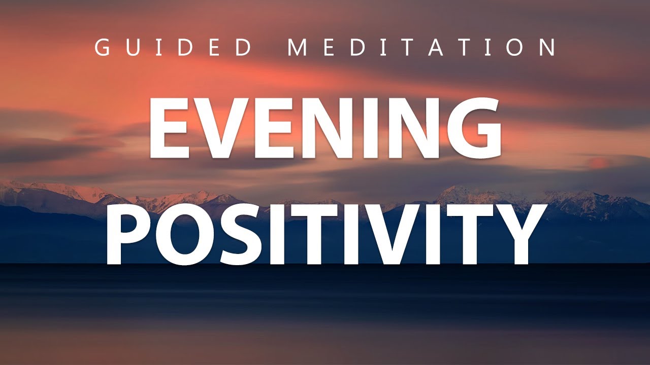 Evening Meditation For Positive Energy (Guided Meditation)