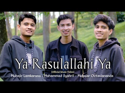 YA RASULALLAHI YA | Muhajir Lamkaruna - Syahril - Muhajar Octaviananda (Official Music Video)