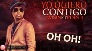 Wisin Ft Plan B – Yo Quiero Contigo (Imaginate) (Official Remix) (Letra) (Video Lyric)