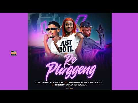 Re Pluggeng - Zoli White Smoke x Smeezy On The Beat & Tribby Wadi Bhozza