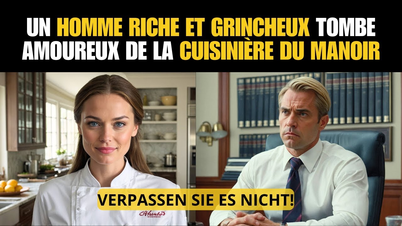 ❤️HOMME RICHE ET GRINCHEUX TOMBE AMOUREUX DE LA CUISINIÈRE DU MANOIR