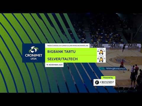 Bigbank Tartu vs Selver/Taltech - Cronimet liiga , 19.11.2023