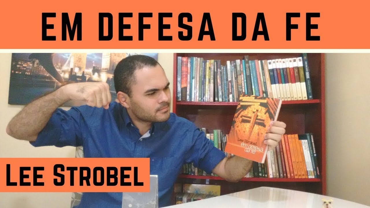 Watch Now Em Defesa da Fé Lee Strobel Editora Vida Em Defesa da Fé Lee Strobel Editora Vida