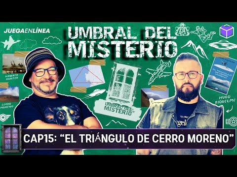 UMBRAL DEL MISTERIO / "EL TRIÁNGULO DE CERRO MORENO"