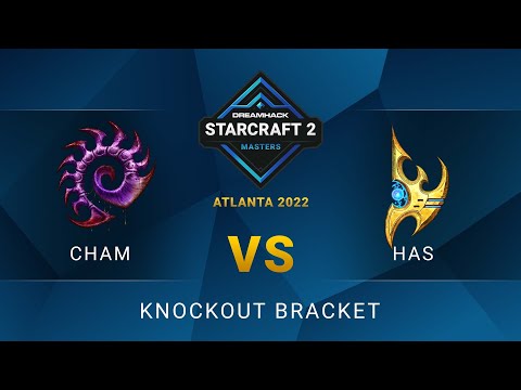 SC2 - Cham vs. Has - DreamHack SC2 Masters: Atlanta 2022 - Knockout Bracket
