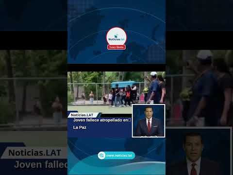 Joven fallece atropellado en La Paz