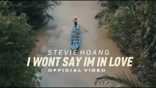Stevie Hoang - I Won&#39;t Say I&#39;m In Love (Official Music Video)