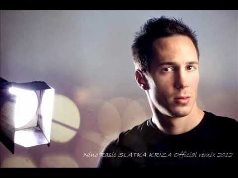 NINO RASIC SLATKA KRIZA OFFICIAL 2012 REMIX
