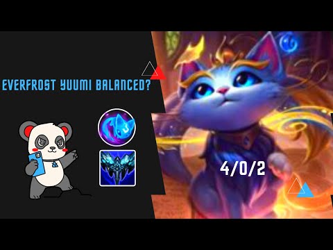 Yuumi With Everfrost Balanced?