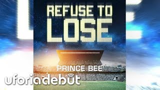 Prince Bee -  Refuse to Lose (Official Audio of Prospects Cup)
