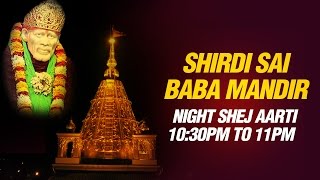 Shirdi Sai Baba Aarti - Shej Aarti Night 10:30 PM 