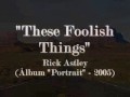 Rick Astley - These Foolish Things